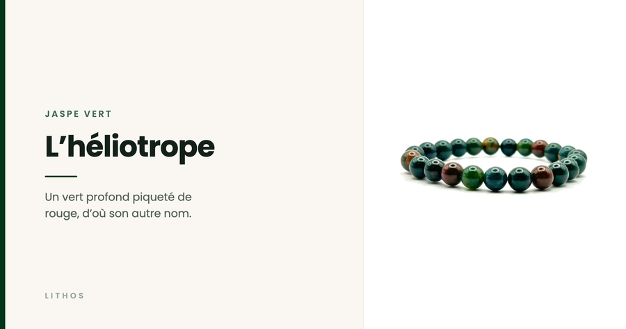 L’héliotrope — Un vert profond piqueté de rouge, d’où son autre nom.
