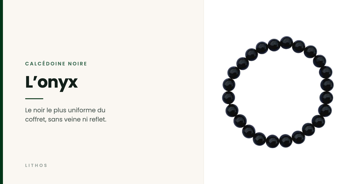 L’onyx — Le noir le plus uniforme du coffret, sans veine ni reflet.